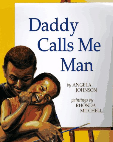 Daddy Calls Me Man - Angela Johnson