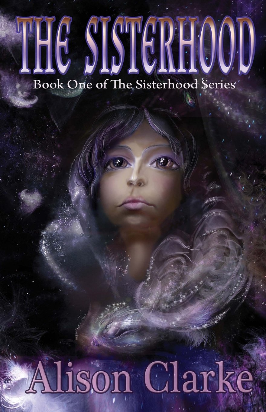 The Sisterhood: Book One of The Sisterhood Series – Alison Clarke
