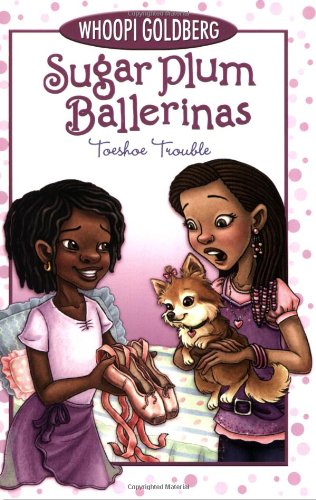 Sugar Plum Ballerinas #2 Toeshoe Trouble - Whoopi Goldberg & Deborah Underwood