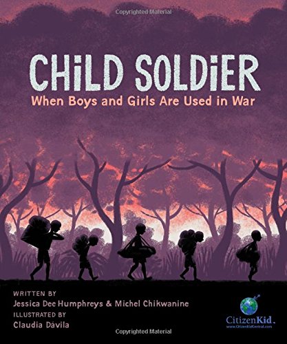 Child Soldier: When Boys and Girls Are Used in War - Michel Chikwanine & Jessica Dee Humphreys