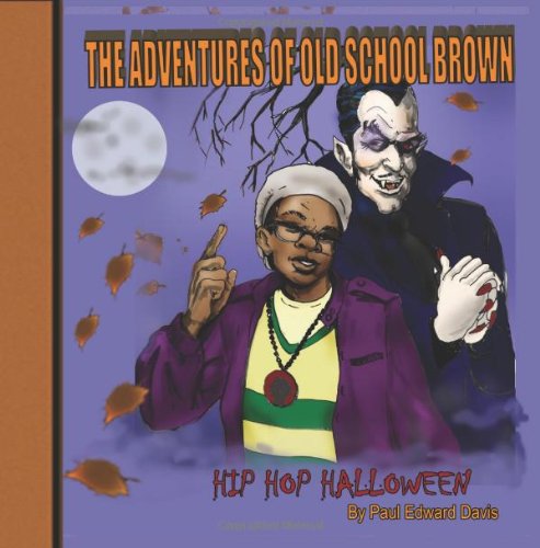 The Adventures of Old School Brown Hip Hop Halloween - Paul Edward Davis
