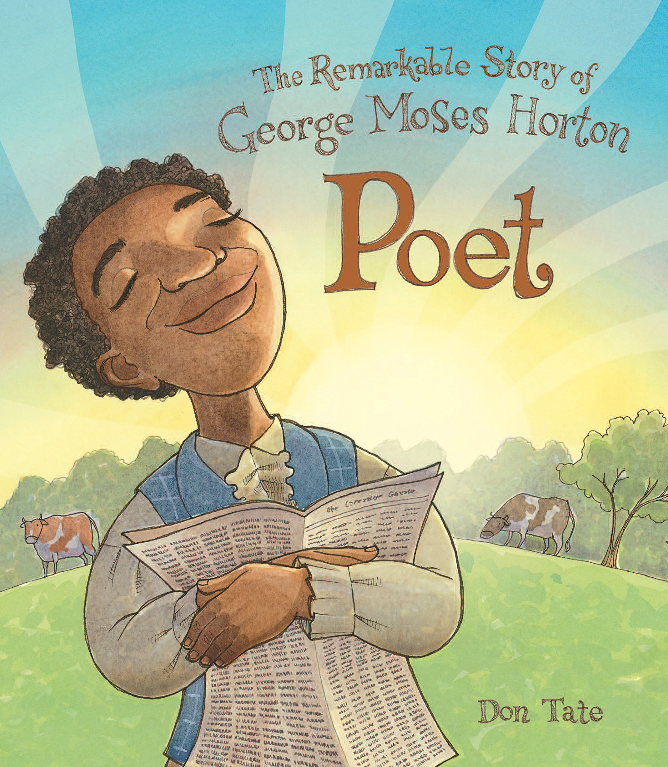 Poet: The Remarkable Story of George Moses Horton - Don Tate