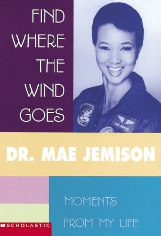 Find Where The Wind Goes: Moments from My Life – Mae Jemison