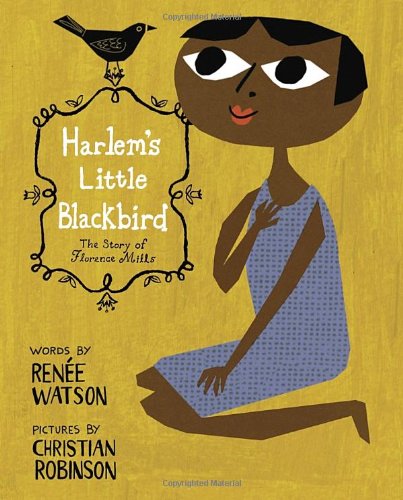 Harlem's Little Blackbird – Renee Watson