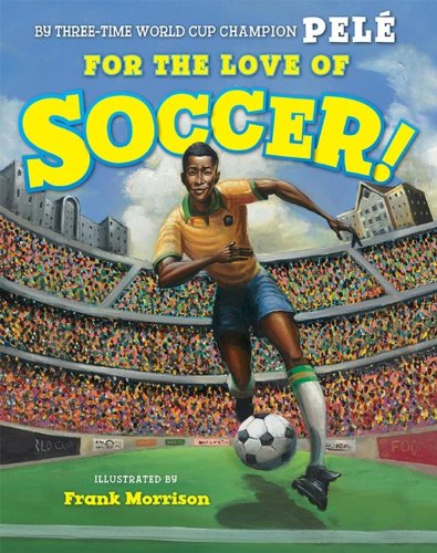 For the Love of Soccer! – Pele