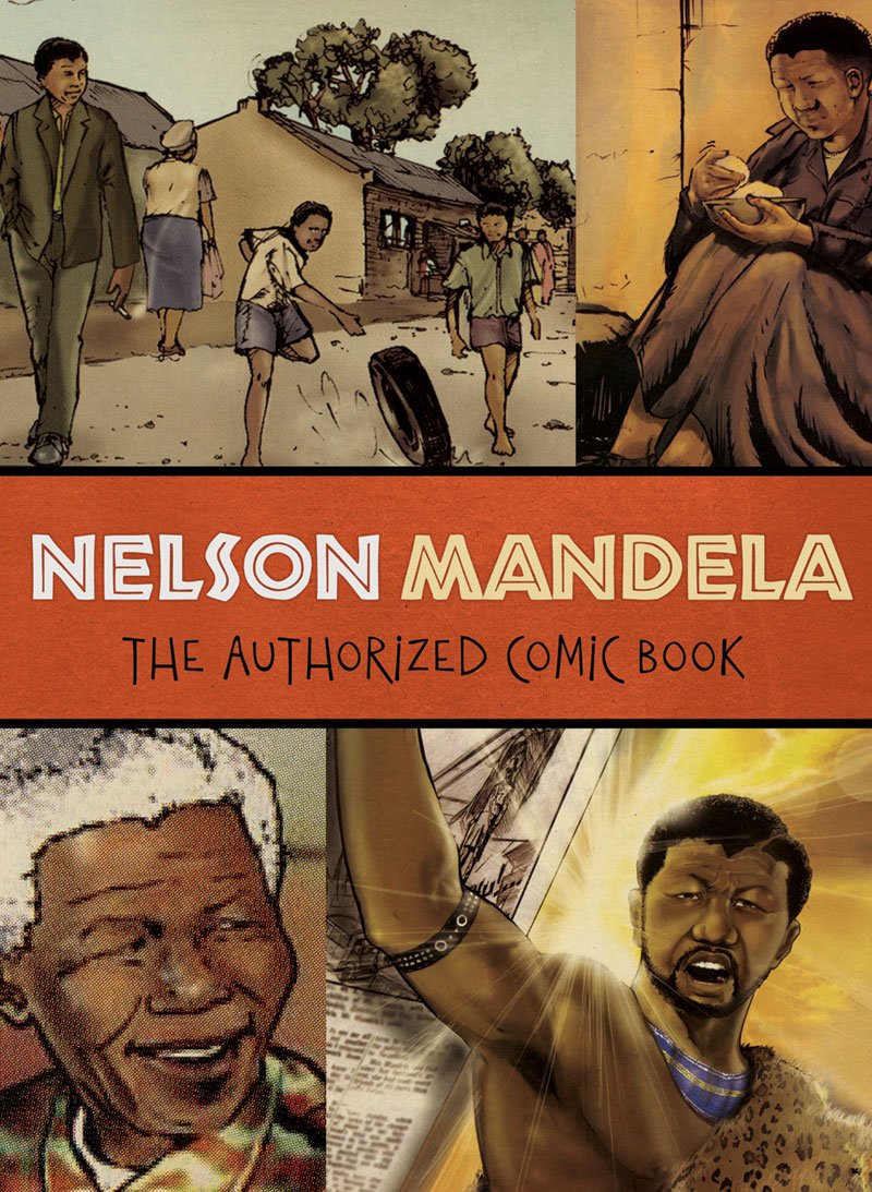 Nelson Mandela: The Authorized Comic Book - The Nelson Mandela Foundation 