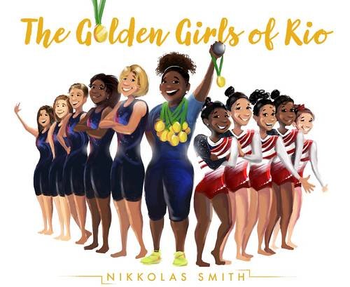 The Golden Girls of Rio - Nikkolas Smith 