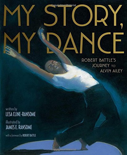 My Story, My Dance: Robert Battle's Journey to Alvin Ailey 